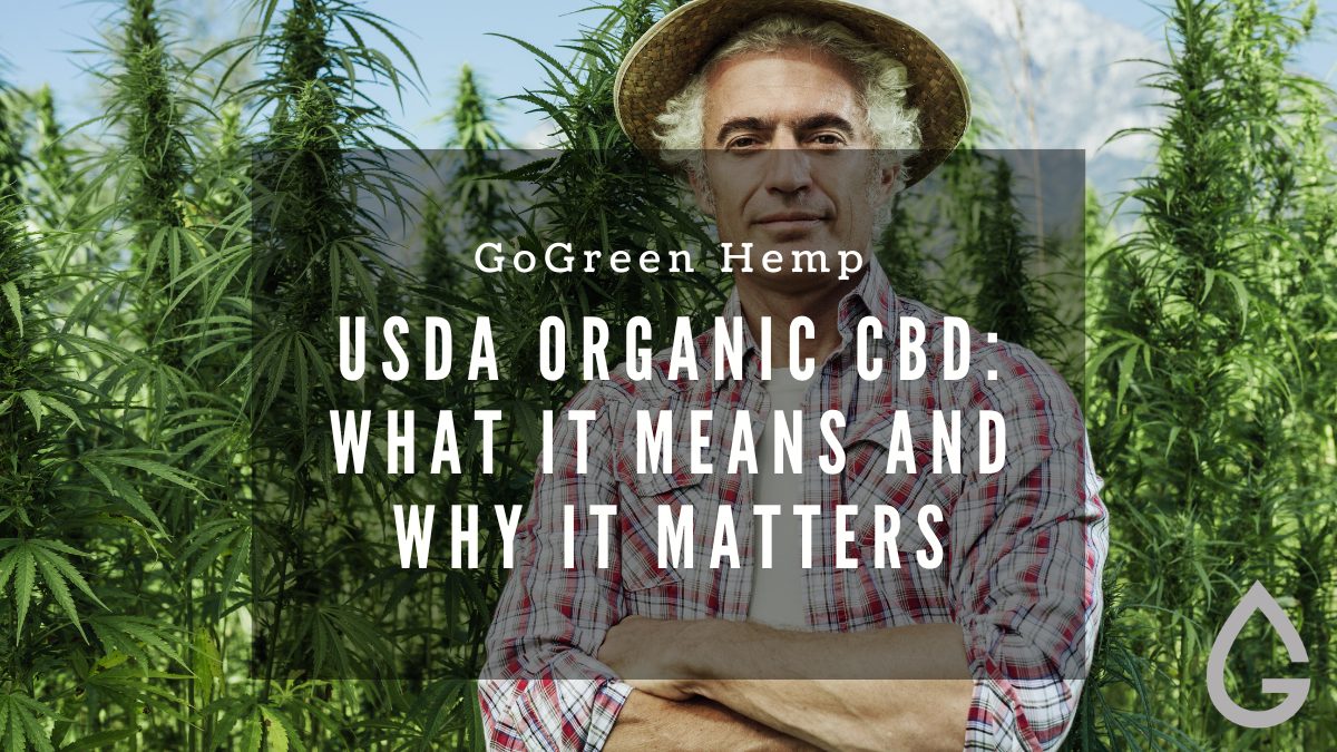 USDA Organic CBD: What It Means and Why It Matters